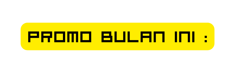 PROMO BULAN INI
